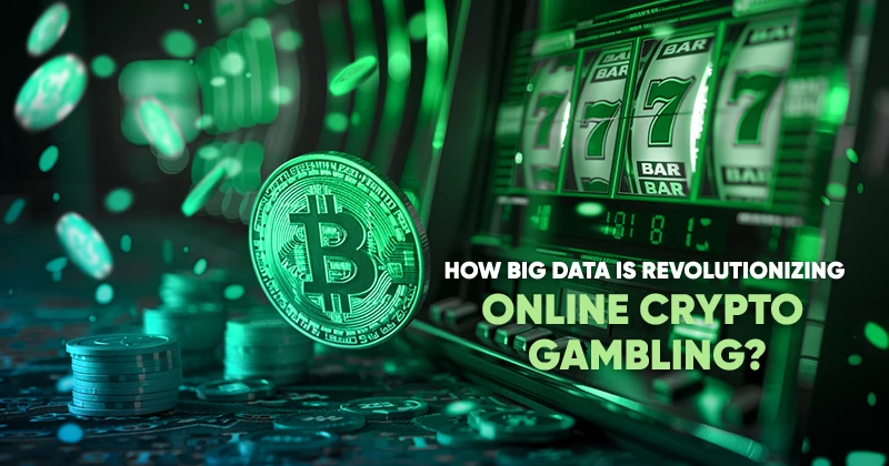 how big data is revolutionizing online crypto gambling