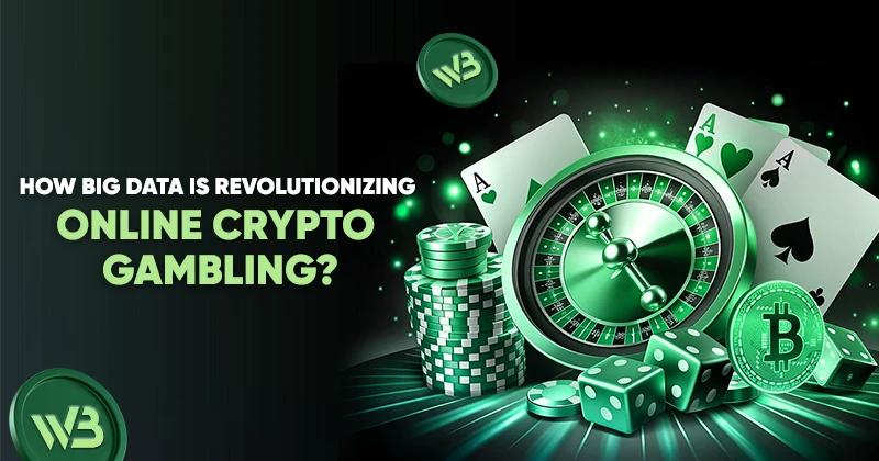 how big data is revolutionizing online crypto gambling